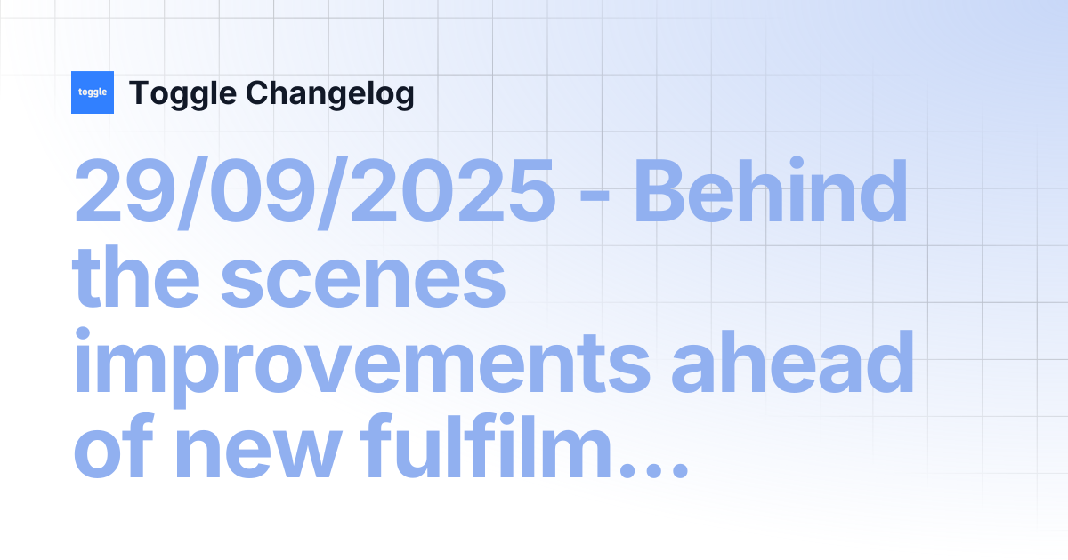 29/09/2025 - Behind the scenes improvements ahead of new fulfilment ...